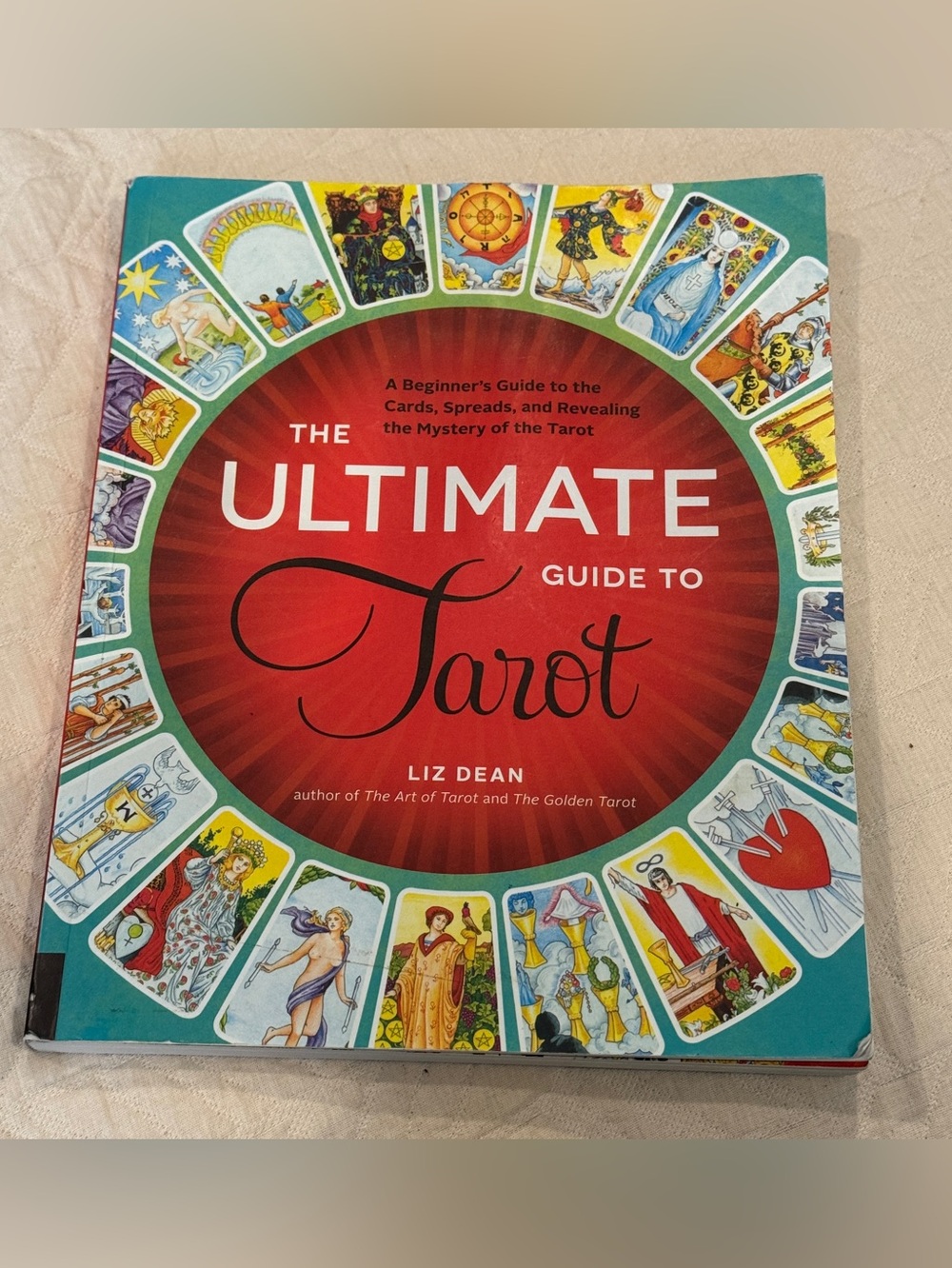 The Ultimate Guide to Tarot Book by Liz  Dean -Beginner's Guide to the Cards and